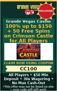 100% up to $150 + 50 Free Spins on Crimson Castle for All Players