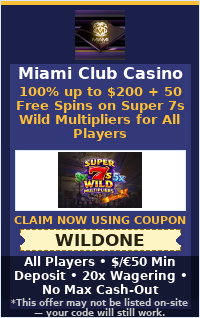 100% up to $200 + 50 Free Spins on Super 7s Wild Multipliers for All Players