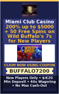 200% up to $5000 + 50 Free Spins on Wild Buffalo's 7s for New Players