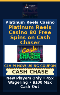 Platinum Reels Casino 80 Free Spins on Cash Chaser