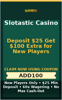 Deposit $25 Get $100 Extra for New Players